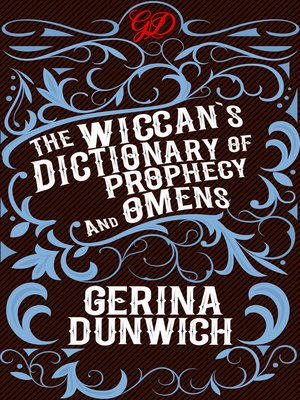 The Wiccan's Dictionary of Prophecy and Omens - ebook